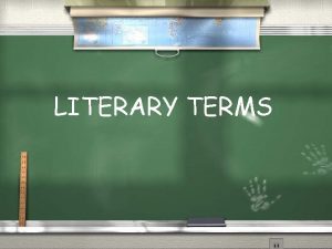 LITERARY TERMS Poetry Terms Alliteration repetition in words