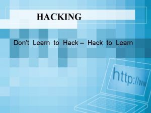 HACKING Dont Learn to Hack Hack to Learn