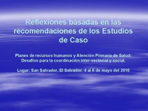 Reflexiones basadas en las recomendaciones de los Estudios