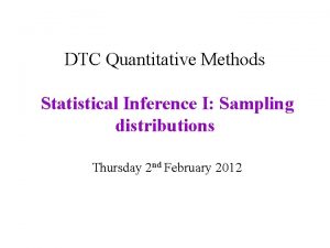 DTC Quantitative Methods Statistical Inference I Sampling distributions