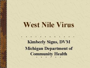 West Nile Virus Kimberly Signs DVM Michigan Department