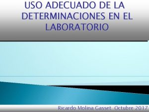 USO ADECUADO DE LA DETERMINACIONES EN EL LABORATORIO