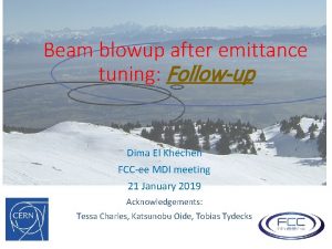 Beam blowup after emittance tuning Followup Dima El