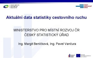 Aktuln data statistiky cestovnho ruchu MINISTERSTVO PRO MSTN