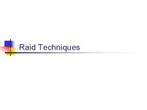 Raid Techniques What is RAID n Redundant Array