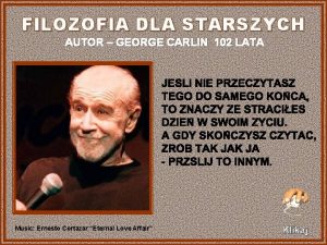 FILOZOFIA DLA STARSZYCH AUTOR GEORGE CARLIN 102 LATA