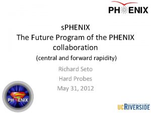 s PHENIX The Future Program of the PHENIX