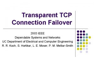 Transparent TCP Connection Failover 2003 IEEE Dependable Systems