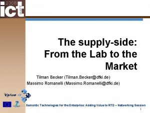 The supplyside From the Lab to the Market