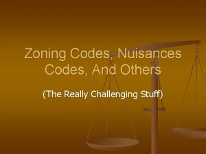 Zoning Codes Nuisances Codes And Others The Really