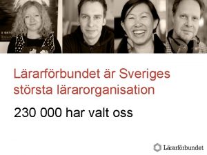 Lrarfrbundet r Sveriges strsta lrarorganisation 230 000 har