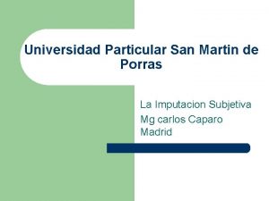 Universidad Particular San Martin de Porras La Imputacion