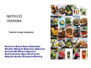 NUTRICI HUMANA Somos lo que comemos nutricion salud