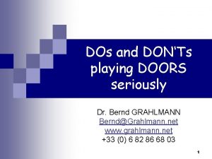DOs and DONTs playing DOORS seriously Dr Bernd