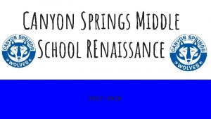 CAnyon Springs Middle School REnaissance 2017 2018 Welcome