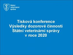 Tiskov konference Vsledky dozorov innosti Sttn veterinrn sprvy