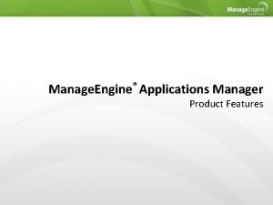 Manage Engine Applications Manager Product Features Applications Manager