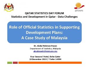 QATAR STATISTICS DAY FORUM Statistics and Development in