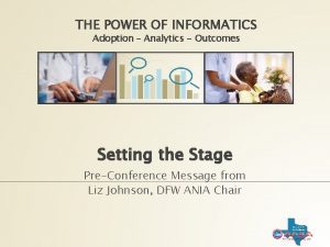 THE POWER OF INFORMATICS Adoption Analytics Outcomes Setting