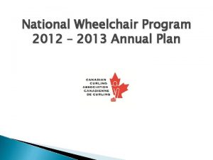 National Wheelchair Program 2012 2013 Annual Plan Annual