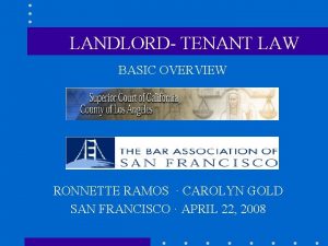 LANDLORD TENANT LAW BASIC OVERVIEW RONNETTE RAMOS CAROLYN