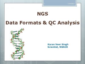 1 12152021 NGS Data Formats QC Analysis Karan