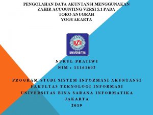 PENGOLAHAN DATA AKUNTANSI MENGGUNAKAN ZAHIR ACCOUNTING VERSI 5