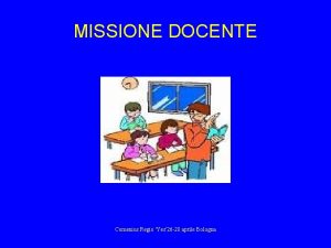 MISSIONE DOCENTE Comenius Regio Yes26 28 aprile Bologna