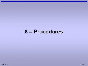 8 Procedures Mark Dixon Page 1 Session Aims