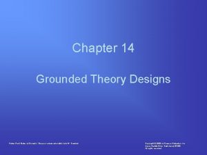 Chapter 14 Grounded Theory Designs Power Point Slides