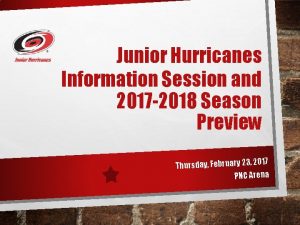 Junior Hurricanes Information Session and 2017 2018 Season