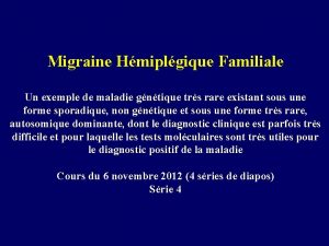 Migraine Hmiplgique Familiale Un exemple de maladie gntique