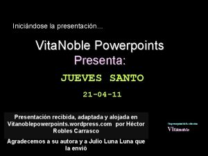 Inicindose la presentacin Vita Noble Powerpoints Presenta JUEVES