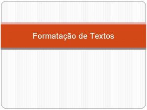 Formatao de Textos Microsoft Word O Microsoft Word