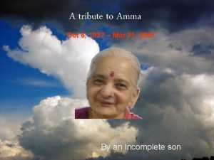 A tribute to Amma Oct 6 1927 Mar
