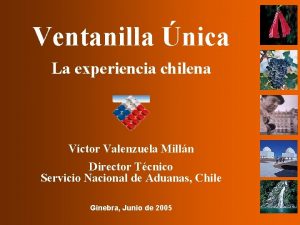 Ventanilla nica La experiencia chilena Vctor Valenzuela Milln