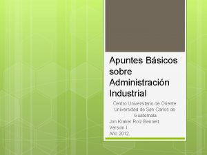 Apuntes Bsicos sobre Administracin Industrial Centro Universitario de