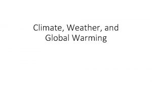 Climate Weather and Global Warming What Is Weather