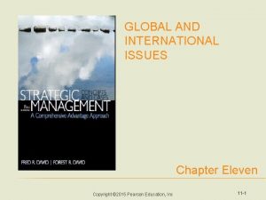 GLOBAL AND INTERNATIONAL ISSUES Chapter Eleven Copyright 2015