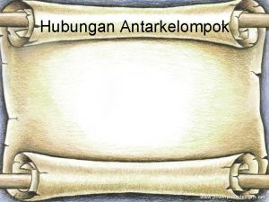 Hubungan Antarkelompok BATASAN DEFINISI DAN RUANG LINGKUP PERILAKU