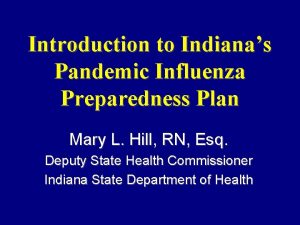 Introduction to Indianas Pandemic Influenza Preparedness Plan Mary