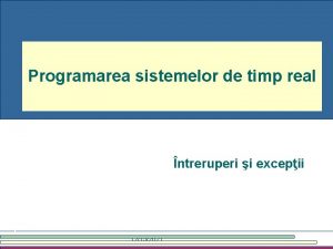 Programarea sistemelor de timp real ntreruperi i excepii