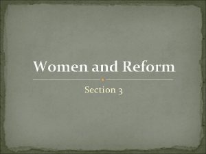 Women and Reform Section 3 ELIZABETH CADY STANTON