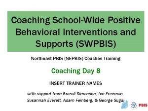 Coaching SchoolWide Positive Behavioral Interventions and Supports SWPBIS