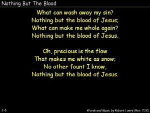 Nothing But The Blood What can wash away