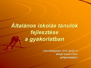 ltalnos iskols tanulk fejlesztse a gyakorlatban Kiskunflegyhza 2010