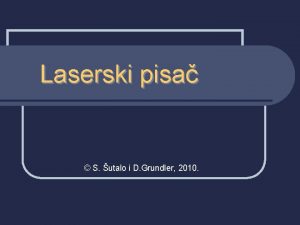 Laserski pisa S utalo i D Grundler 2010