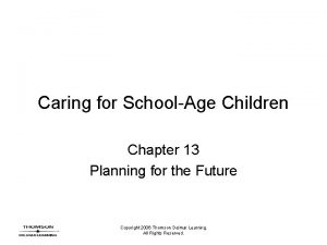 Caring for SchoolAge Children Chapter 13 Planning for