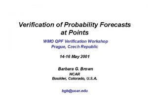 Verification of Probability Forecasts at Points WMO QPF