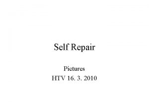 Self Repair Pictures HTV 16 3 2010 Replacement